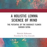 A Holistic Lemma Science of Mind The Potential of the Buddhist Flower Garden Sutra