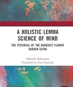 A Holistic Lemma Science of Mind The Potential of the Buddhist Flower Garden Sutra