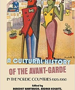 A Cultural History of the Avant-Garde in the Nordic Countries 1925-1950