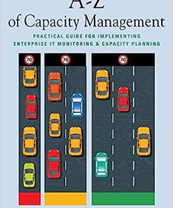 A-Z of Capacity Management Practical Guide for Implementing Enterprise IT Monitoring & Capacity Planning