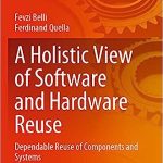 A Holistic View of Software and Hardware Reuse Dependable Reuse of Components and Systems