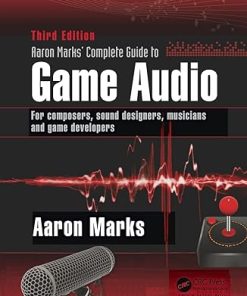 Aaron Marks' Complete Guide to Game Audio