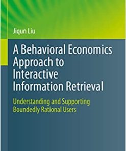 A Behavioral Economics Approach to Interactive Information Retrieval