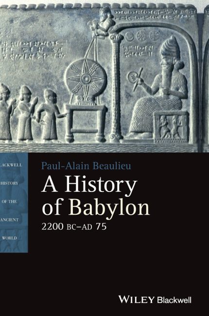 A History of Babylon 2200 BC – AD 75
