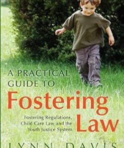 A Practical Guide to Fostering Law Fostering Regulations Child Care Law and the Youth Justice System