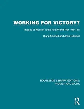 Working for Victory? Images of Women in the First World War 1914–18