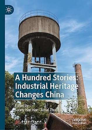 A Hundred Stories Industrial Heritage Changes China