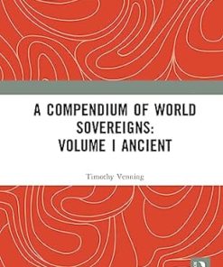 Routledge A Compendium of World Sovereigns Volume I Ancient