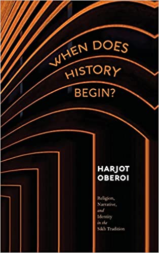 When Does History Begin? Religion Narrative and Identity in the Sikh Tradition