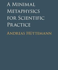 A Minimal Metaphysics for Scientific Practice