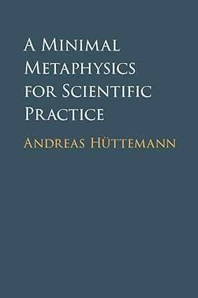 A Minimal Metaphysics for Scientific Practice