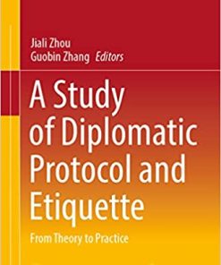 A Study of Diplomatic Protocol and Etiquette From Theory to Practice