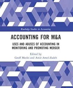 Accounting for M&A Uses and Abuses of Accounting in Monitoring and Promoting Merger