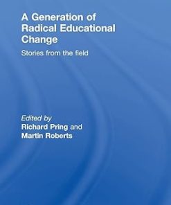 A Generation of Radical Educational Change Stories from the field