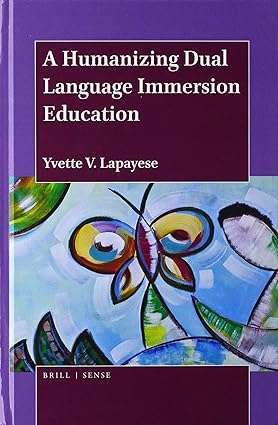 A Humanizing Dual Language Immersion Education