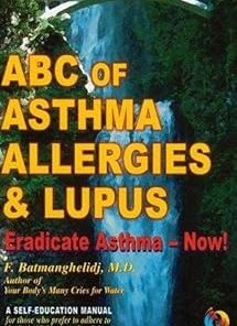 ABC of Asthma Allergies and Lupus Eradicate Asthma - Now!