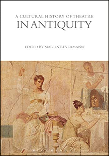 A Cultural History of Theatre in Antiquity