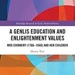 A Genlis Education and Enlightenment Values Mrs Chinnery (1766–1840) and her Children