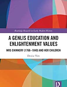 A Genlis Education and Enlightenment Values Mrs Chinnery (1766–1840) and her Children