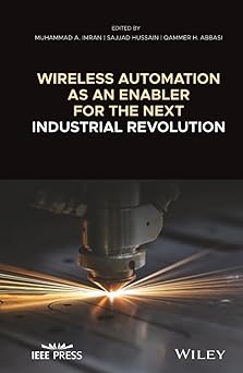 Wireless Automation as an Enabler for the Next Industrial Revolution