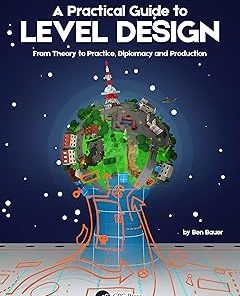 A Practical Guide to Level Design From Theory to Practice Diplomacy and Production