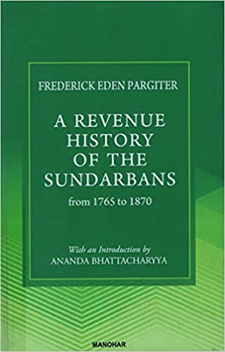 A REVENUE HISTORY OF THE SUNDARBANS FROM 1765 TO 1870 ()
