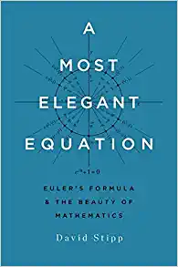 A Most Elegant Equation Euler's Formula and the Beauty of Mathematics