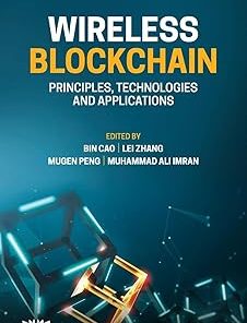 Wireless Blockchain Principles Technologies and Applications