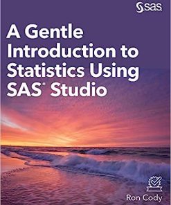 A Gentle Introduction to Statistics Using SAS Studio