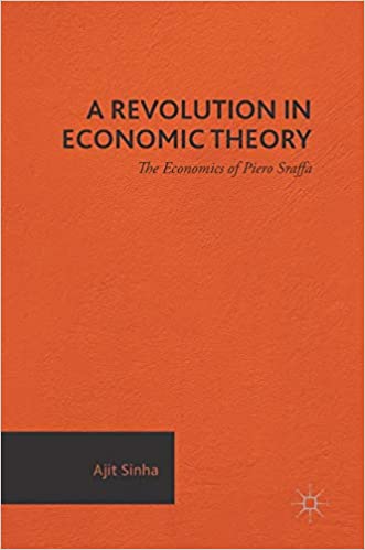 A Revolution in Economic Theory The Economics of Piero Sraffa