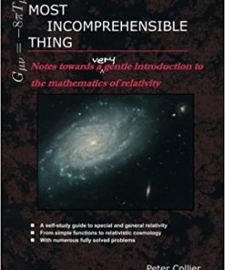 A Most Incomprehensible Thing Notes Towards a Very Gentle Introduction to the Mathematics of Relativity