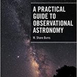 A Practical Guide to Observational Astronomy