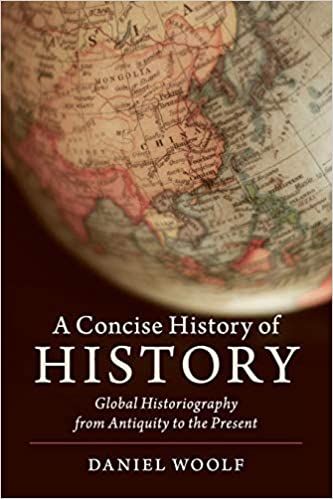 A Concise History of History Global Historiography from Antiquity to the Present