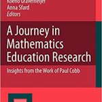 A Journey in Mathematics Education Research Insights from the Work of Paul Cobb