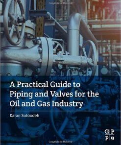 A Practical Guide to Piping and Valves for the Oil and Gas Industry