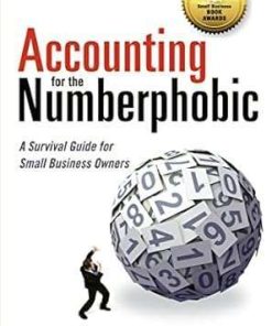 Accounting for the Numberphobic A Survival Guide for Small Business Owners