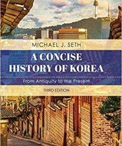 A Concise History of Korea From Antiquity to the Present