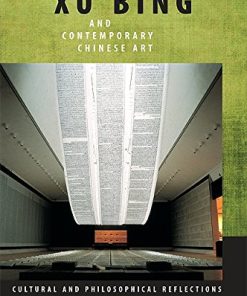 Xu Bing and Contemporary Chinese Art Cultural and Philosophical Reflections