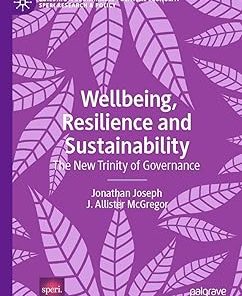Wellbeing Resilience and Sustainability The New Trinity of Governance