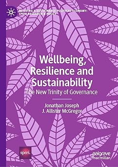 Wellbeing Resilience and Sustainability The New Trinity of Governance