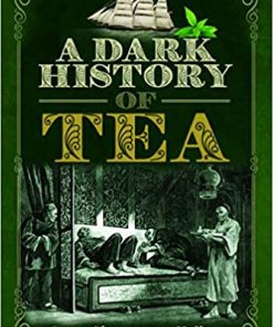 A Dark History of Tea