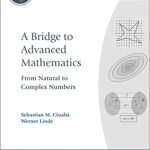 A Bridge to Advanced Mathematics From Natural to Complex Numbers