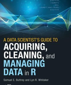 A Data Scientist's Guide to Acquiring, Cleaning, and Managing Data in R