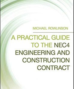 Wiley-Blackwell A Practical Guide to the NEC4 Engineering and Construction Contract