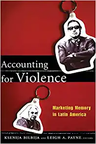 Accounting for Violence Marketing Memory in Latin America