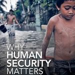 Why Human Security Matters Rethinking Australian foreign policy