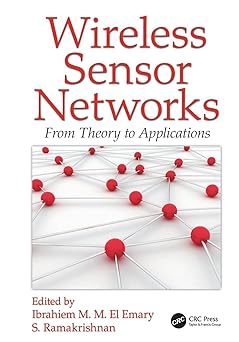 Wireless Sensor Networks From Theory to Applications