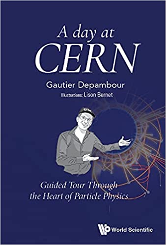 Day At Cern A Guided Tour Through The Heart Of Particle Physics
