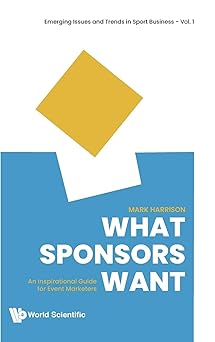 What Sponsors Want An Inspirational Guide For Event Marketers