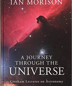 A Journey Through the Universe Gresham Lectures on Astronomy